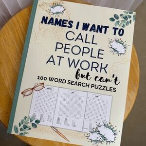 NEW Word Search Puzzle Book: Names I Want to Call People at Work But Can’t
